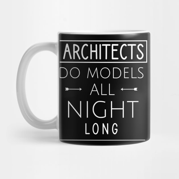 Architects do models all night long by cypryanus